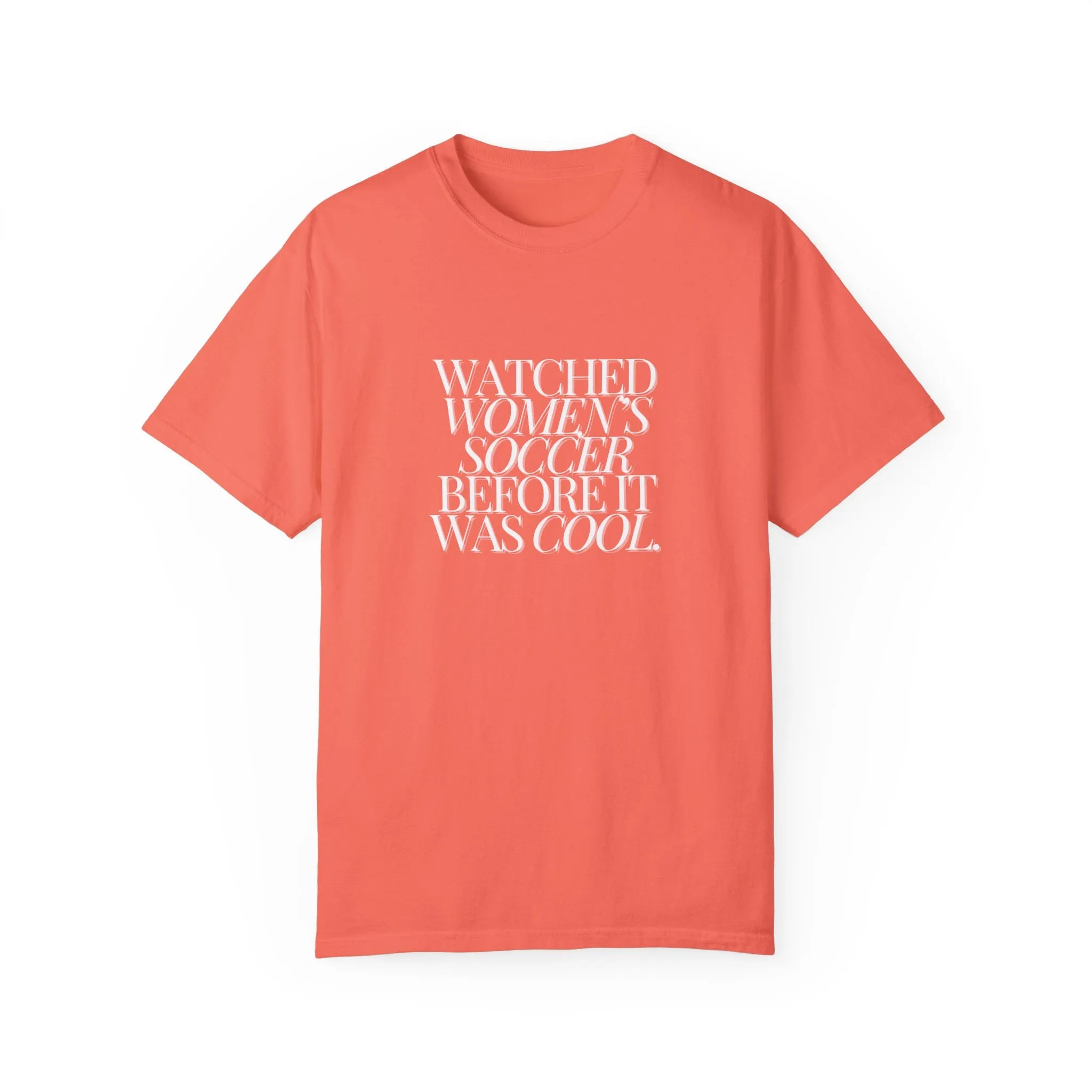 Watched Women's SOCCER Before It Was Cool Adult T-Shirt