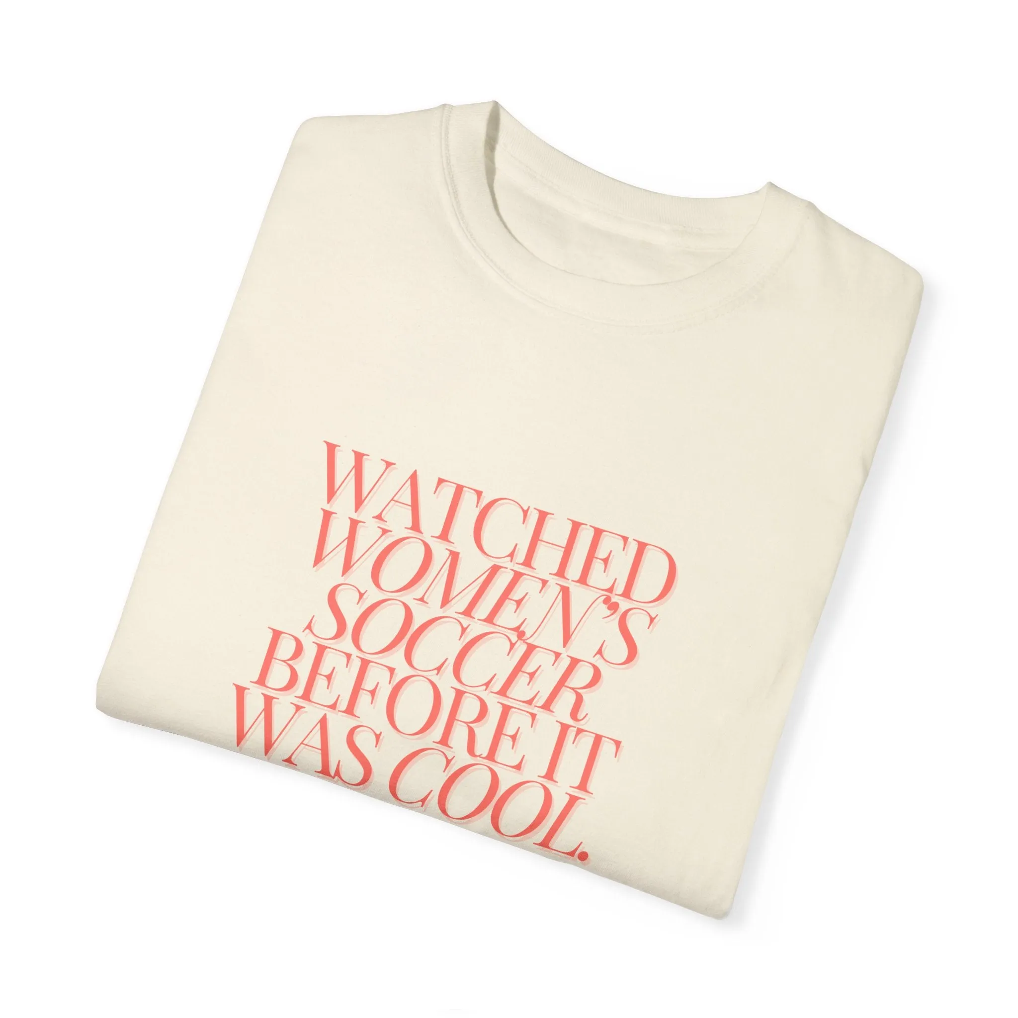 Watched Women's SOCCER Before It Was Cool Adult T-Shirt