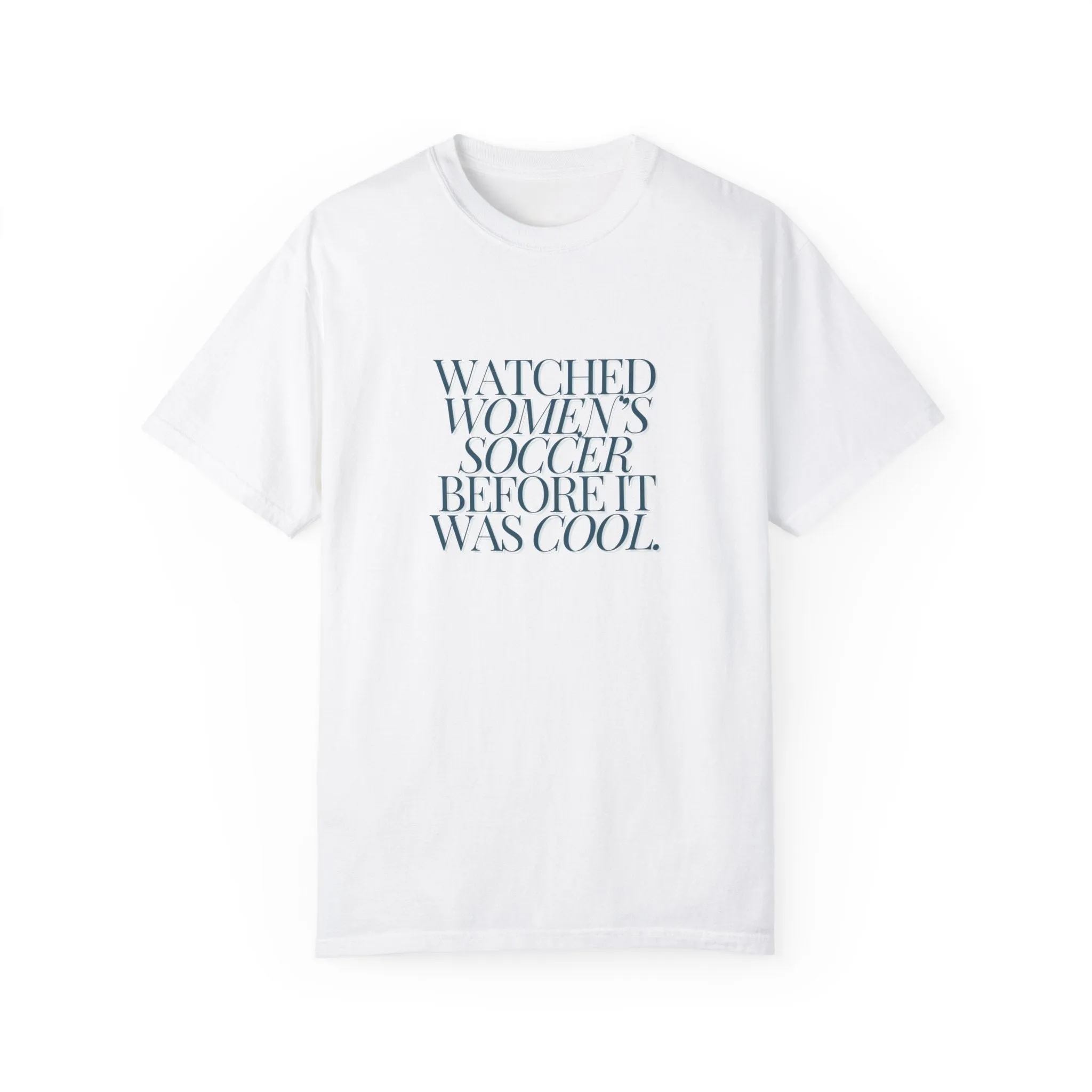 Watched Women's SOCCER Before It Was Cool Adult T-Shirt
